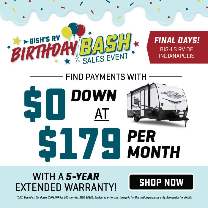 Payments at $179 per month with $0 down OAC with a 5-Year warranty - Birthday Bash Days - Ends July 31, 2024 - Bish's RV of Indianapolis in Anderson, IN
